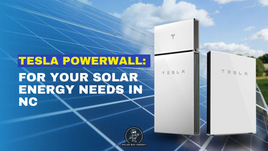Tesla Powerwall for Your Solar Energy Needs in NC: Everything You Need to Know