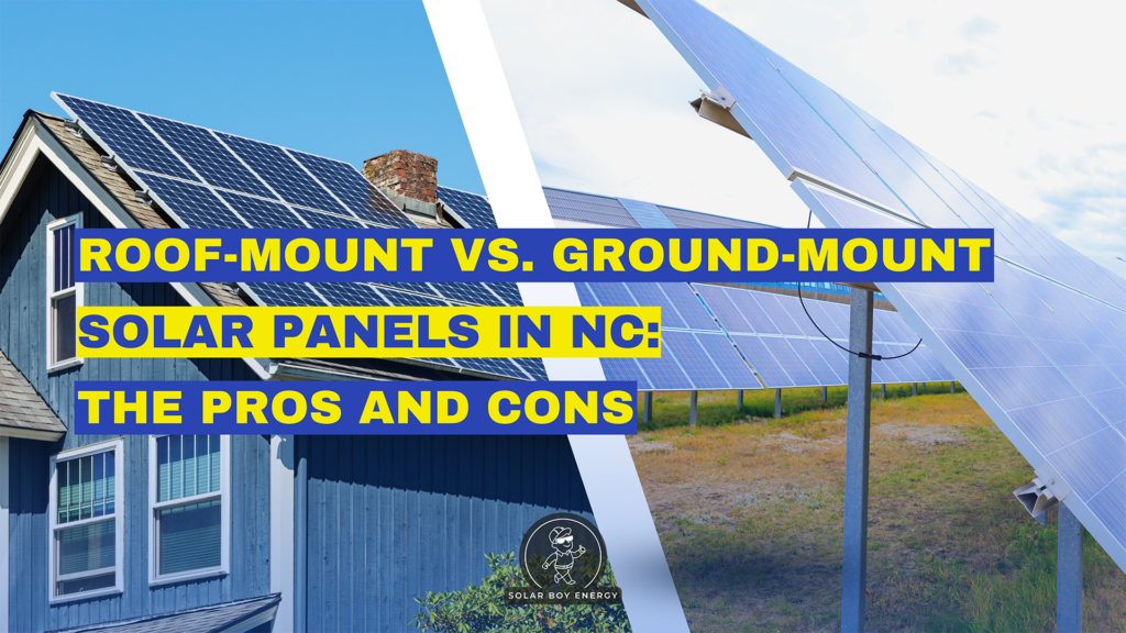 Roof-Mount vs. Ground-Mount Solar Panels in NC: The Pros and Cons