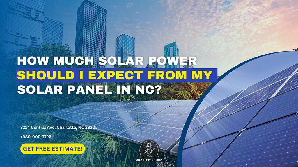 How Much Solar Power Should I Expect from My Solar Panel in NC?